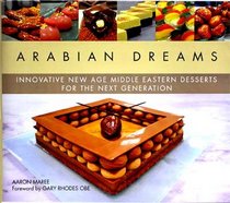 Arabian Dreams Innovative New Age Middle Eastern Desserts For Next the Generation