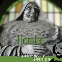 Hamlet: Shakespeare Appreciated