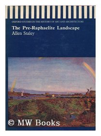 The Pre-Raphaelite Landscape (Studies in History of Art & Architecture)