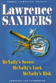Lawrence Sanders: Three Complete Novels : McNally's Secret, McNally's Luck, McNally's Risk