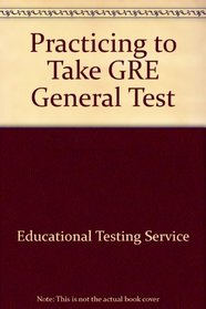 Practicing to Take GRE General Test (Practicing to Take the GRE General Test)