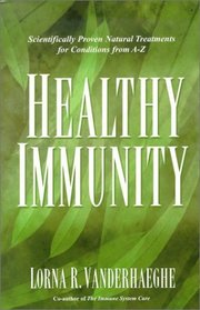 Healthy Immunity: Scientifically Proven Natural Treatments for Conditions from A-Z