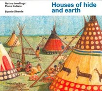 Houses of hide and earth (Native Dwellings)