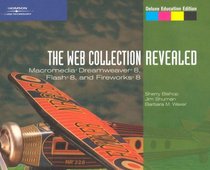 The Web Collection, Revealed: Macromedia Dreamweaver 8, Flash 8, and Fireworks 8, Deluxe Education Edition (Revealed)