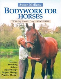 Bodywork for Horses: Techniques You Can Use Yourself