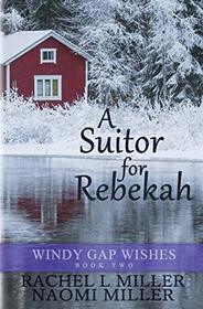 A Suitor for Rebekah (Windy Gap Wishes)