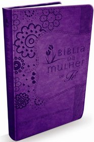 Biblia da Mulher de Fe (Capa Roxa) (Em Portugues do Brasil)
