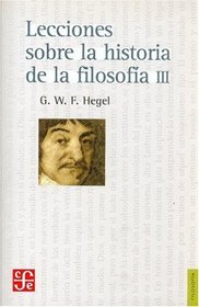 Lecciones sobre la historia de la filosofia, III/ Lessons ove the History of Philosophy, III (Spanish Edition)