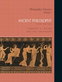 Philosophic Classics, Volume I: Ancient Philosophy (5th Edition) (Philosophic Classics)