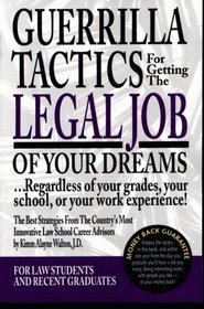 Guerrilla Tactics for Getting the Legal Job of Your Dreams