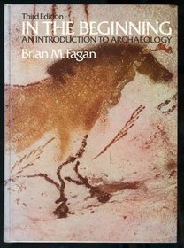 In the Beginning: an Introduction to Archaeology