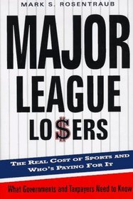 Major League Losers: The Real Cost of Sports and Who's Paying for It