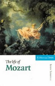 The Life of Mozart (Musical Lives)