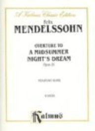 Midsummer Night's Dream, Overture, Op. 21: Miniature Score (Miniature Score) (A Kalmus Classic Edition)