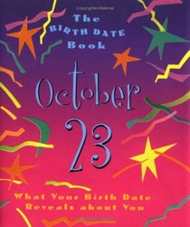 The Birth Date Book October 23: What Your Birthday Reveals About You