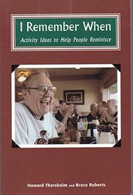 I Remember When: Activity Ideas to Help People Reminisce