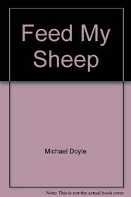 Feed My Sheep: A History of the Hispanic Missions of the Pacific Southwest District of the Luthern Church-Missouri Synod (AUTHOR SIGNED)