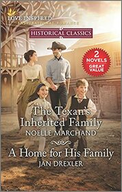 The Texan's Inherited Family and A Home for His Family (Historical Classics)