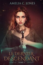 Le Dernier Descendant: Tome I (French Edition)