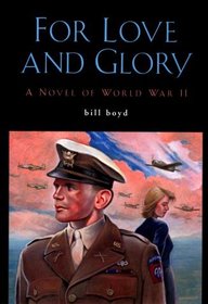 For Love and Glory: A Novel