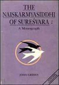 The Naiskarmyasiddhi of Suresvara: A Monograph (Sri Garib Dass Oriental Series)