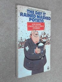 The Day It Rained Mashed Potato and More Crazy-but-true Stories