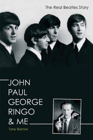 John Paul George Ringo & Me: The Real Beatles Story