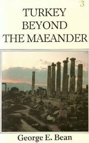 Turkey Beyond the Maeander: An Archaeological Guide