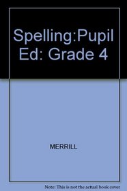 Spelling:Pupil Ed: Grade 4