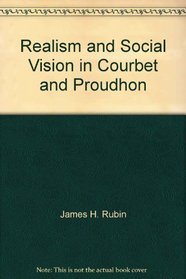 Realism and Social Vision in Courbet and Proudhon