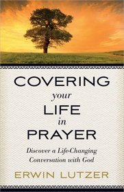 Covering Your Life in Prayer: Discover a Life-Changing Conversation with God