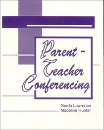 Parent-Teacher Conferencing (Madeline Hunter Collection Series)