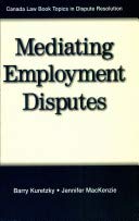 Mediating Employment Disputes (Canada law book topics in dispute resolution)