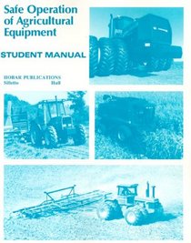 Safe Operations of Agricultural Equipment: Student Manual