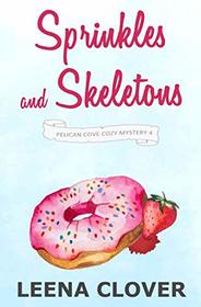 Sprinkles and Skeletons: A Cozy Murder Mystery (Pelican Cove Cozy Mystery Series)