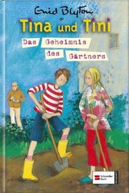 Tina und Tini 06. Das Geheimnis des Grtners