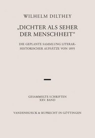 Gesammelte Schriften 25. Dichter als Seher der Menschheit