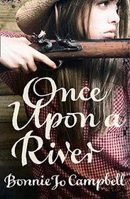 Once Upon a River. Bonnie Jo Campbell
