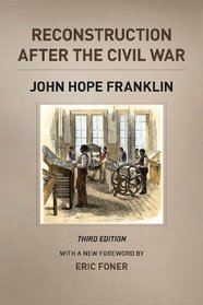 Reconstruction after the Civil War, Third Edition (The Chicago History of American Civilization)