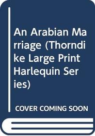 An Arabian Marriage (Large Print)