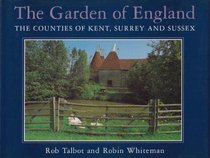 The Garden of England: The Counties of Kent, Surrey and Sussex (Country Series)