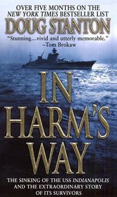 In Harm's Way: The Sinking of the USS Indianapolis and the Extraordinary Story of its Survivors