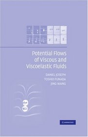 Potential Flows of Viscous and Viscoelastic Liquids (Cambridge Aerospace Series)