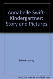 Annabelle Swift, Kindergartner: Story and Pictures