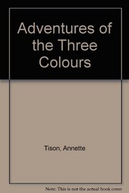 Adventures of the Three Colours