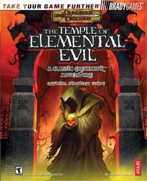 The Temple of Elemental Evil(TM) : A Classic Greyhawk Adventure Official Strategy Guide