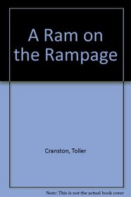 A Ram on the Rampage