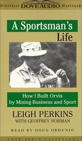 A Sportsman's Life: How I Built Orvis by Mixing Business and Sport