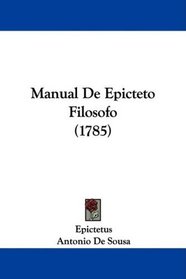 Manual De Epicteto Filosofo (1785) (Portuguese Edition)