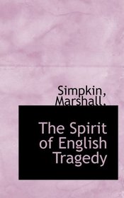 The Spirit of English Tragedy